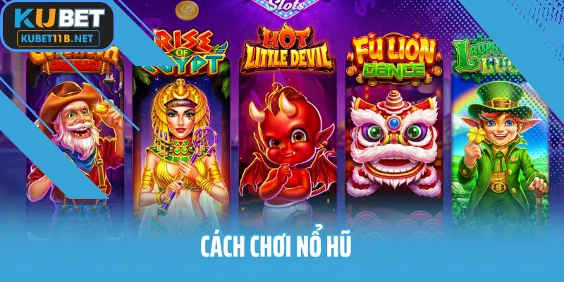 Cách Chơi Nổ Hũ