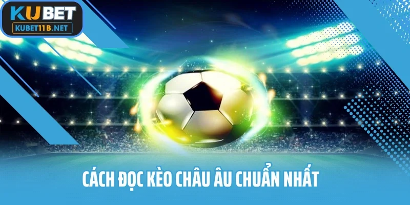 Cách đọc kèo châu âu chuẩn nhất