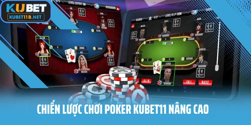 Chiến lược chơi Poker KUBET11 nâng cao