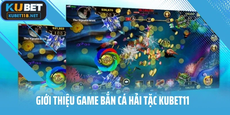 Giới thiệu game bắn cá hải tặc KUBET11