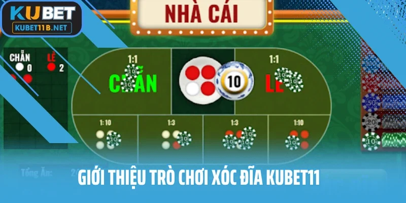 Giới thiệu trò chơi xóc đĩa KUBET11