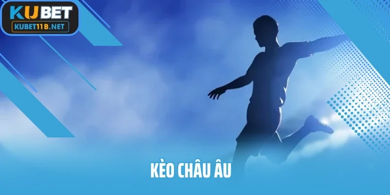 kèo châu Âu