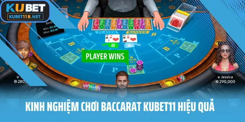 Kinh nghiệm chơi baccarat KUBET11 hiệu quả