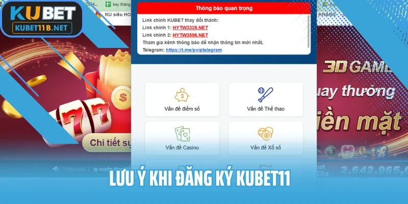 Ghi nhớ các lưu ý khi đăng ký Kubet11