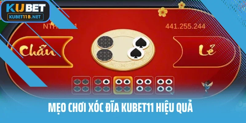 Mẹo chơi xóc đĩa KUBET11 hiệu quả