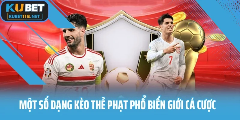 Một số dạng kèo thẻ phạt phổ biến giới cá cược