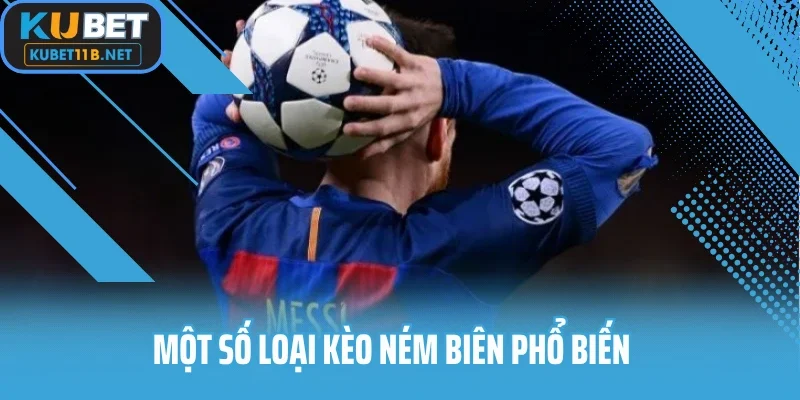 Một số loại kèo ném biên phổ biến