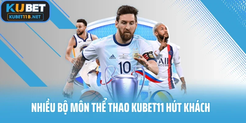 Nhiều bộ môn thể thao Kubet11 hút khách