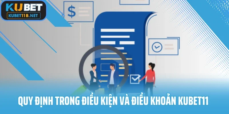 Quy định trong điều kiện và điều khoản Kubet11