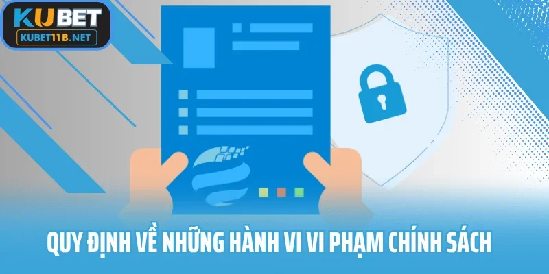 Quy định về những hành vi vi phạm chính sách