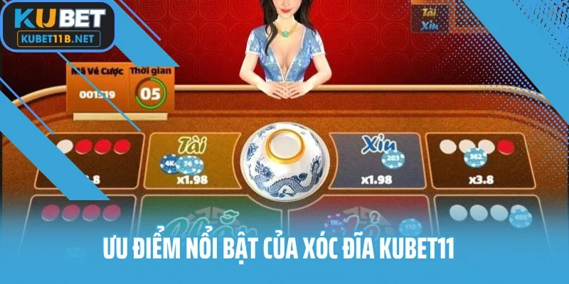 Ưu điểm nổi bật của xóc đĩa KUBET11