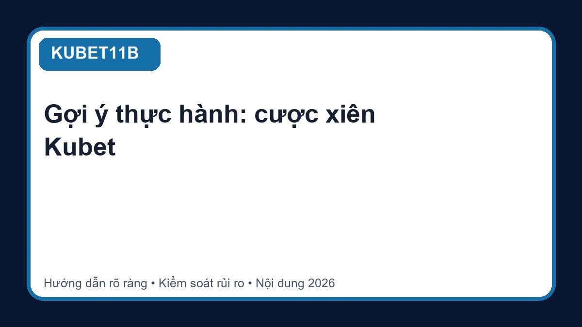 Minh họa hướng dẫn cược xiên Kubet